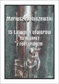 Książki o muzyce - 15 Łatwych utworów na klarnet z fortepianem - Mariusz Matuszewski - miniaturka - grafika 1