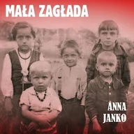 Audiobooki - literatura faktu - Mała zagłada Anna Janko - miniaturka - grafika 1