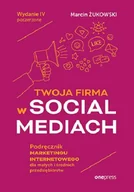 Marketing - Twoja firma w social mediach. Podręcznik marketingu internetowego dla małych i średnich przedsiębiorstw - miniaturka - grafika 1