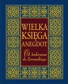 Aforyzmy i sentencje - Wielka księga anegdot. Od Andersena do Żeromskiego - miniaturka - grafika 1