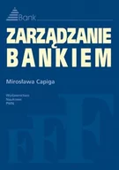 Zarządzanie - Wydawnictwo Naukowe PWN Mirosława Capiga Zarządzanie bankiem - miniaturka - grafika 1