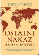 Religia i religioznawstwo - Ostatni nakaz Jezusa Chrystusa - Derek Prince - oprawa miękka - miniaturka - grafika 1