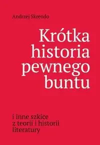 Krótka historia pewnego buntu - Andrzej Skrendo - Pomoce naukowe - miniaturka - grafika 1