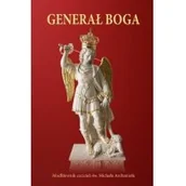 Religia i religioznawstwo - Wydawnictwo Diecezjalne Sandomierz Generał Boga. Modlitewnik czcicieli św. Michała Archanioła praca zbiorowa - miniaturka - grafika 1