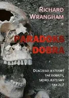 Filozofia i socjologia - Paradoks dobra RICHARD WRANGHAM - miniaturka - grafika 1