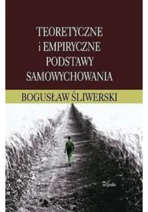 Teoretyczne i empiryczne podstawy samowychowania - Bogusław Śliwerski - Podręczniki dla szkół wyższych Teoretyczne i empiryczne podstawy samowychowania - Bogusław Śliwerski - Podręczniki dla szkół wyższych - miniaturka - grafika 2