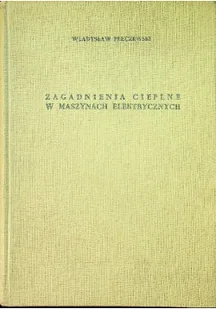 Zagadnienia cieplne w maszynach elektrycznych - Technika - miniaturka - grafika 1