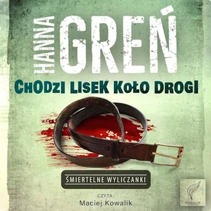 Chodzi lisek koło drogi Hanna Greń - Audiobooki - kryminał, sensacja, thriller - miniaturka - grafika 1