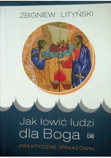 Homo Dei Zbigniew Lityński Jak łowić ludzi dla Boga. Praktyczne wskazówki - Religia i religioznawstwo Homo Dei Zbigniew Lityński Jak łowić ludzi dla Boga. Praktyczne wskazówki - Religia i religioznawstwo - miniaturka - grafika 2