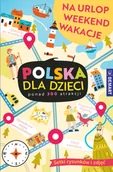 Przewodniki - Polska dla dzieci. Na urlop, weekend, wakacje - miniaturka - grafika 1