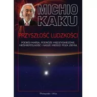 Fizyka i astronomia - Przyszłość ludzkości. Podbój Marsa, podróże międzygwiezdne, nieśmiertelność i nasze miejsce poza Ziemią - miniaturka - grafika 1