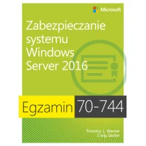 Egzamin 70-744 Zabezpieczanie systemu Windows Server 2016 - Warner Timothy L., Craig Zacker - Systemy operacyjne i oprogramowanie - miniaturka - grafika 1