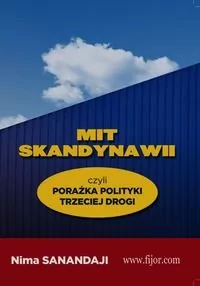 Mit Skandynawii czyli porażka trzeciej drogi - Sanandaji Nima - Kulturoznawstwo i antropologia - miniaturka - grafika 1