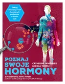 Felietony i reportaże - Nicola Temple; Catherine Whitlock Poznaj swoje hormony - miniaturka - grafika 1
