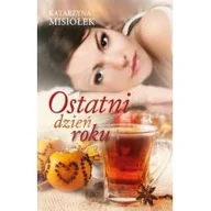 Literatura obyczajowa - Ostatni dzień w roku - Katarzyna Misiołek - miniaturka - grafika 1