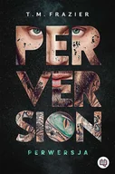 Literatura erotyczna - Perversion Perwersja Perversion Trilogy Tom 1 T.m Frazier - miniaturka - grafika 1