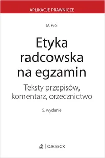 Etyka radcowska na egzamin. Teksty przepisów komentarz orzecznictwo - E-booki - prawo - miniaturka - grafika 1