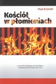 Religia i religioznawstwo - Kościół w Płomieniach - Paul B. Smith - oprawa twarda - miniaturka - grafika 1