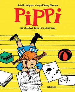 Pippi Nie Chce Być Duża I Inne Komiksy Astrid Lindgren,ingrid Vang Nyman - Książki o kulturze i sztuce - miniaturka - grafika 1