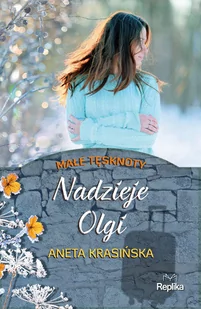 Aneta Krasińska Nadzieje Olgi Małe tęsknoty - Romanse Aneta Krasińska Nadzieje Olgi Małe tęsknoty - Romanse - miniaturka - grafika 1