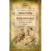 Książki podróżnicze - Zysk i S-ka Okrążmy świat raz jeszcze. Oko w oko z przygodą - część 2 - Tadeusz Perkitny - miniaturka - grafika 1