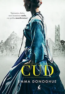 Sonia Draga Cud - Emma Donoghue - Powieści historyczne i biograficzne - miniaturka - grafika 1