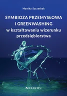 Biznes - Symbioza przemysłowa i greenwashing... - Monika Szczerbak - książka - miniaturka - grafika 1