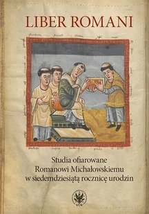 wydawnictwo uniwersytetu warszawskiego Liber Romani. Studia ofiarowane Romanowi Michałowskiemu w siedemdziesiątą rocznicę urodzin Pac Grzegorz , Skwierczyński Krzysztof - Historia świata wydawnictwo uniwersytetu warszawskiego Liber Romani. Studia ofiarowane Romanowi Michałowskiemu w siedemdziesiątą rocznicę urodzin Pac Grzegorz , Skwierczyński Krzysztof - Historia świata - miniaturka - grafika 1