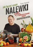 Książki kucharskie - Nalewki, czyli najlepsze wyniki moich eksperymentów. Jak łączyć smaki - miniaturka - grafika 1