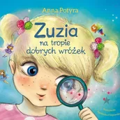 Audiobooki dla dzieci i młodzieży - Zuzia na tropie dobrych wróżek - miniaturka - grafika 1