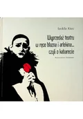 Książki o kulturze i sztuce - Wyprzedaż teatru w ręce błazna i arlekina czyli o kabarecie - miniaturka - grafika 1