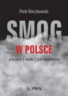 Obcojęzyczna literatura faktu i reportaż - Kleczkowski Piotr Smog w Polsce. Przyczyny, skutki, przeciwdziałanie - miniaturka - grafika 1