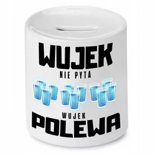 SKARBONKA DLA WUJKA WUJEK NIE PYTA WUJEK POLEWA z Nadrukiem ze Zdjęciem - Skarbonki - miniaturka - grafika 1