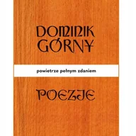 Poezja - Poezje. Powietrze pełnym zdaniem - Dominik Górny - książka - miniaturka - grafika 1