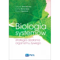 Wydawnictwo Naukowe PWN Biologia systemów. Strategia działania organizmu żywego - Leszek Konieczny, Paweł Spólnik, Irena Roterman