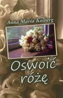 Religia i religioznawstwo - Oswoić różę - miniaturka - grafika 1