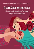 Miłość, seks, związki - Ścieżki miłości. O tym, jak zbudować trwałą i szczęśliwą relację - miniaturka - grafika 1