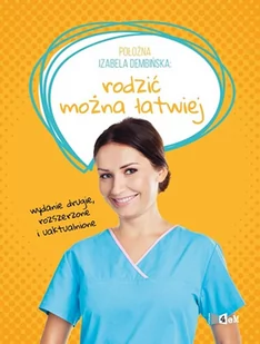 Oficyna 4eM Położna Izabela Dembińska Rodzić można łatwiej - Książki medyczne - miniaturka - grafika 2