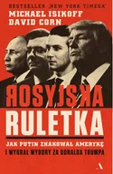 Publicystyka - Rosyjska Ruletka Jak Putin Zhakował Amerykę I Wygrał Wybory Za Donalda Trumpa - miniaturka - grafika 1
