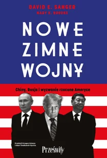 Nowe zimne wojny Chiny, Rosja i wyzwanie rzucone Ameryce - Felietony i reportaże - miniaturka - grafika 1