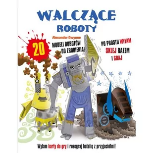 Walczące Roboty - Alexander Gwynne - Baśnie, bajki, legendy - miniaturka - grafika 2