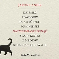 Audiobooki - biznes i ekonomia - Dziesięć powodów, dla których powinieneś natychmiast usunąć swoje konta z mediów społecznościowych - miniaturka - grafika 1