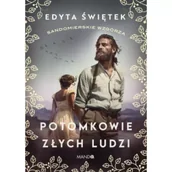 Powieści - Potomkowie złych ludzi - Edyta Świętek - miniaturka - grafika 1