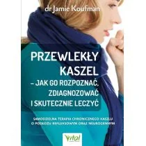Wydawnictwo Vital Przewlekły kaszel  jak go rozpoznać, zdiagnozować i skutecznie leczyć. Samodzielna terapia chronicznego kaszlu o podłożu reflu - Diety, zdrowe żywienie - miniaturka - grafika 1