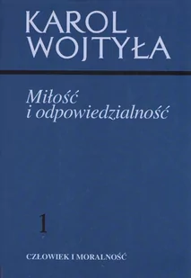 Miłość i odpowiedzialność 1 Karol Wojtyła - Filozofia i socjologia - miniaturka - grafika 1