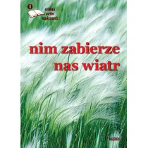 zbiorowe Opracowanie ZANIM ZABIERZE NAS WIATR ANTOLOGIA POETÓW WSPÓŁCZESNYCH - Poezja - miniaturka - grafika 1