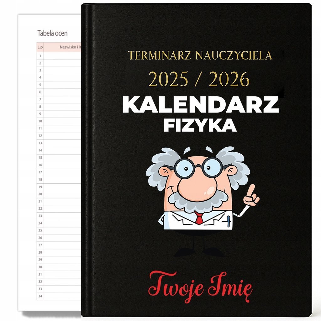 KALENDARZ NAUCZYCIELSKI 2025-2026 KALENDARZ FIZYKA *Twoje Imię* PREZENT HIT