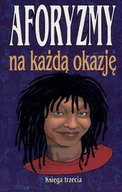 Aforyzmy i sentencje - Aforyzmy na każdą okazję. Tom 3 - miniaturka - grafika 1