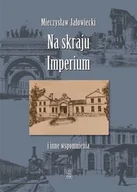 Wywiady - Na skraju Imperium i inne wspomnienia - miniaturka - grafika 1