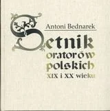 Podręczniki dla szkół wyższych - Setnik oratorów polskich XIX i XX wieku - miniaturka - grafika 1